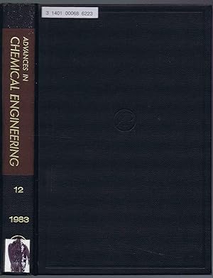 Advances In CHEMICAL ENGINEERING. Volume 12, 1983