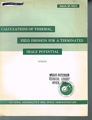 CALCULATIONS OF THERMAL, FIELD EMISSION FOR A TERMINATED IMAGE POTENTIAL, NASA SP-3023.