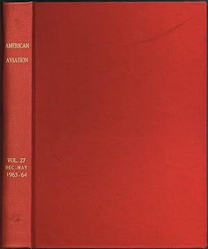 AMERICAN AVIATION: including AIRLIFT and SKYWAYS, Volume 27, Numbers 7-12, December 1963-May 1964