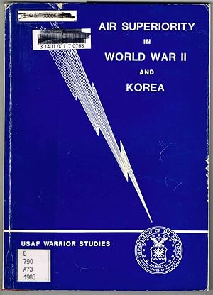 Air Superiority in World War II and Korea: An Interview with Gen. James Ferguson, Gen. Robert M. ...