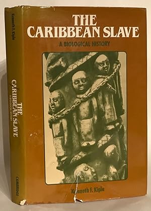 The Caribbean Slave. A Biological History.