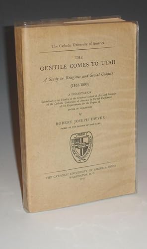 The Gentile Comes to Utah; a Study in Religious and Social Conflict (1862-1890)