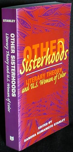 Other Sisterhoods: Literary Theory and U.S. Women of Color