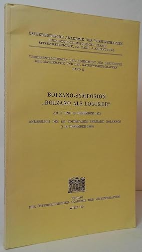 Bolzano-Symposion. Bolzano als Logiker: Am 17. und 18. Dezember 1973. Anlässlich des 125. Todesta...