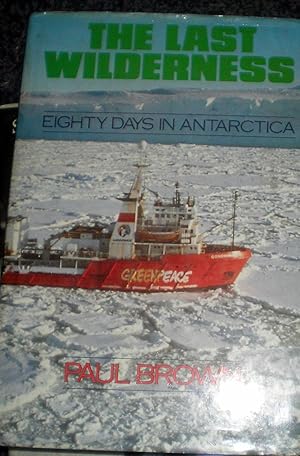 The Last Wilderness:Eighty Days In Antarctica