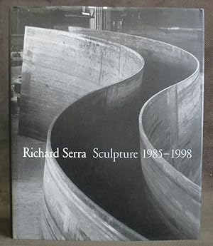 Richard Serra Sculpture 1985 - 1998