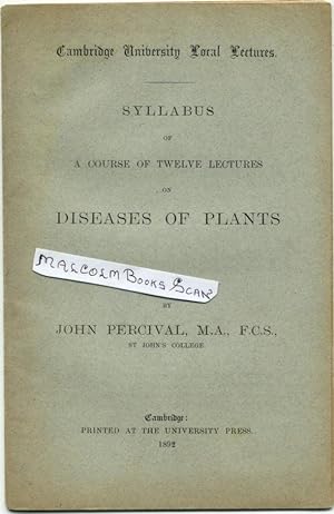 Syllabus of a Course of Twelve Lectures on Diseases of Plants ( Cambridge University Local Lectur...