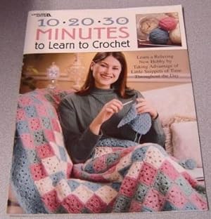 10 * 20 * 30 Minutes To Learn To Crochet