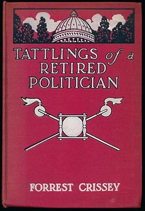 Tattlings of a Retired Politician: Being the letters (non-partisan) of Hon. William Bradley, Ex-G...