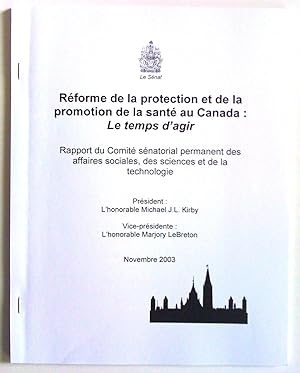 Réforme de la protection et de la promotion de la santé au Canada: le temps d'agir