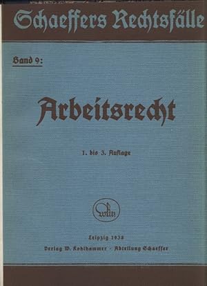 Arbeitsrecht (35 Fälle mit Lösungen). Schäffers Rechtsfälle: Praktische Fälle mit Lösungen, Band 9.