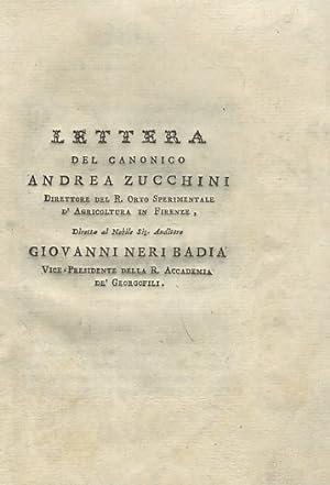 Lettera del canonico Andrea Zucchini, direttore del R. Orto Sperimentale d'Agricoltura in Firenze...