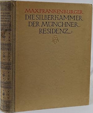 Die Silberkammer der Münchner Residenz. München 1923. 4to. XV, 293 Seiten. Mit 129 Abbildungen au...