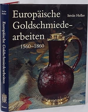 Europäische Goldschmiedearbeiten 1560-1860. München 2003. 4to. 296 Seiten. Mit 205 teils farbigen...