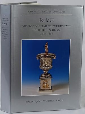 Die Goldschmiedewerkstatt Rehfues in Bern 1808-1866. Bern 1993. 4to. 499 Seiten. Mit 200 Abbildun...