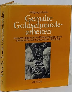Gemalte Goldschmiedearbeiten. Kostbare Gefäße auf den Dreikönigsbildern in den Niederlanden und i...
