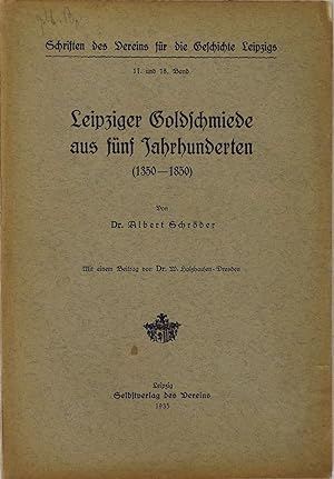 Leipziger Goldschmiede aus fünf Jahrhunderten (1350-1850). Leipzig 1935. 4to. 268 Seiten und 10 A...