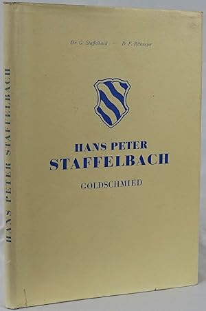 Hans Peter Staffelbach Goldschmied in Sursee 1657-1736. Luzern 1936. 4to. 145 Seiten. Mit 48 Abbi...
