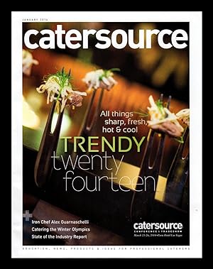 CaterSource - January, 2014. Trendy 2014; Designing Stations & Buffets; Dietary Needs & Special R...