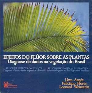 Efeitos Do Fluor Sobre as Plantas: Diagnose De Danos Na Vegetacao Do Brasil / Fluoride Effects on...