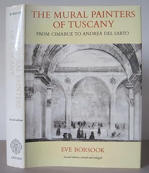 The Mural Painters of Tuscany: From Cimabue to Andrea Del Sarto. [Oxford Studies in the History o...