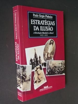 Estratégias da Ilusão: A Revolução Mundial e o Brasil 1922-1935