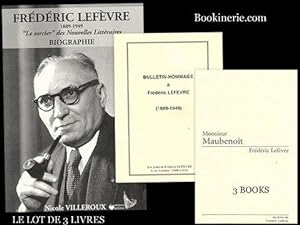1. Frédéric Lefèvre, "Le Sorcier" des Nouvelles Littéraires (1889-1949). Biographie, par Nicole V...