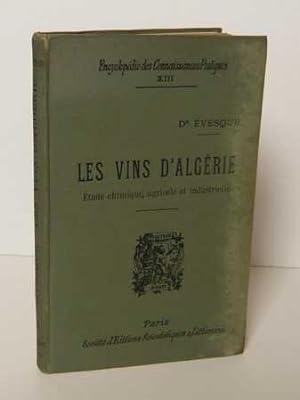 Les vins d'Algérie, étude chimique, agricole et industrielle, Paris, Société d'éditions scientifi...