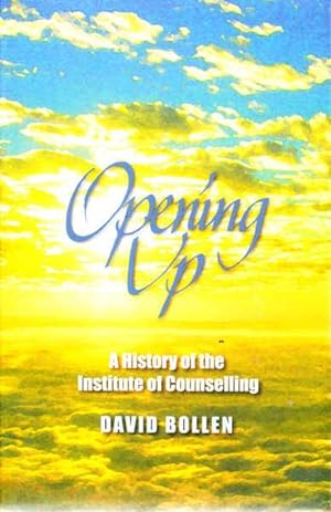 Opening Up: a History of the Institute of Counselling