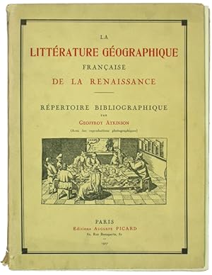 La littérature geographique francaise de le renaissance, répertoire bibliographique: (avec 300 re...