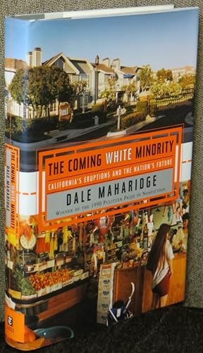 The Coming White Minority: California's Eruptions and the Nation's Future