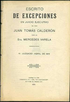 Escrito de Excepciones en Juicio Ejecutivo de Don Juan Tomás Calderón con la Sra. Mercedes Varela...