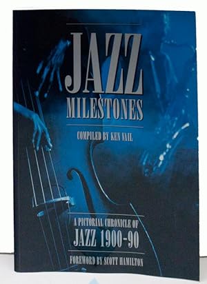 Jazz Milestones: A Pictorial Chronicle of Jazz 1900-1990 (SIGNED)