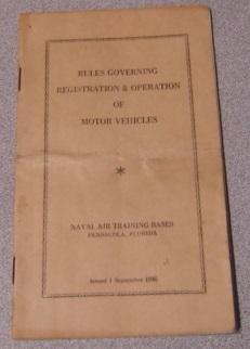 Rules Governing Registration & Operation of Motor Vehicles, Naval Air Training Bases, Pensacola, ...
