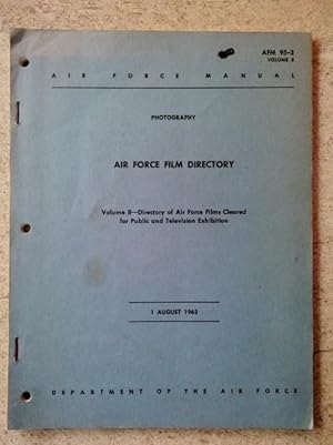 Photography: Air Force Film Directory Volume II: Directory of Air Force Films Cleared for Public ...