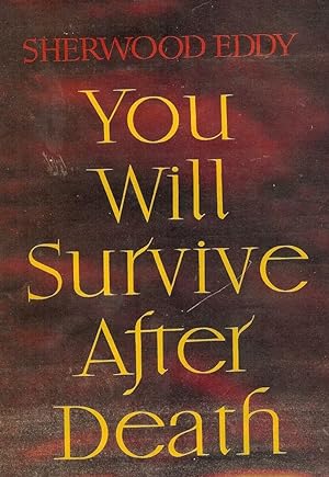 YOU WILL SURVIVE AFTER DEATH
