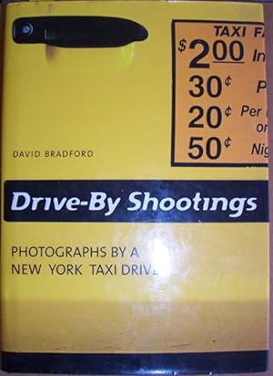 Drive-By Shootings: Photographs By a New York Taxi Driver