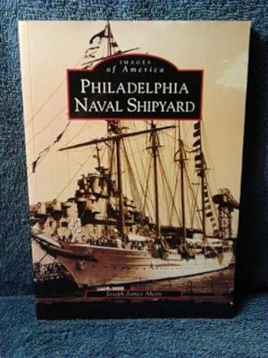 Images of America: Philadelphia Naval Shipyard