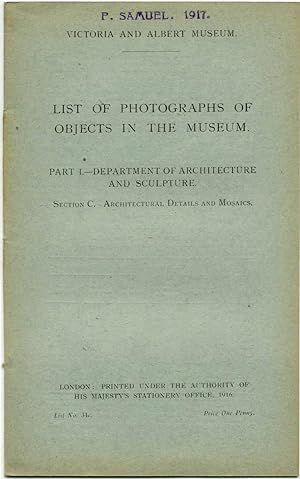 Victoria & Albert Museum. List of Photographs of objects in the museum Part 1. Department of Arch...