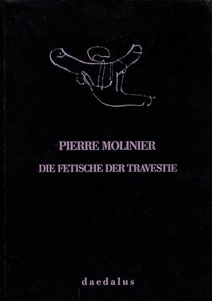 Pierre Molinier -- Die Fetische der Travestie: Photografische Arbeiten 1965-1975