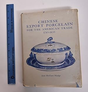 Chinese Export Porcelain for the American Trade 1785 - 1835