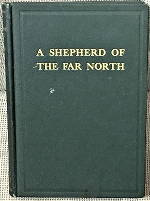 A Shepherd of the Far North, The Story of William Francis Walsh (1900-1930)