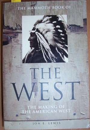 Mammoth Book of The West, The: The Making of the American West