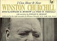 I CAN HEAR IT NOW, Winston Churchill, Editied By Edward R. Murrow and Fred W. Friendly, with Narr...