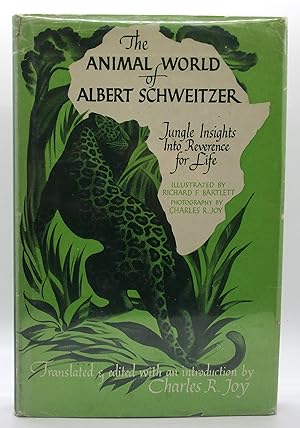 Animal World of Albert Schweitzer: Jungle Insights Into Reverence for Life