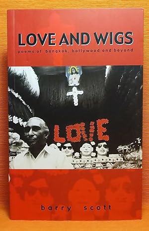 Love and Wigs: Poems of Bangkok, Bollywood and Beyond