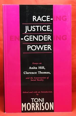 Race-ing Justice, En-Gendering Power: Essays on Anita Hill, Clarence Thomas, and the Construction...