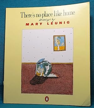There's No Place Like Home: Drawings By Mary Leunig