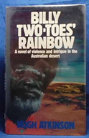 Billy Two-Toes' Rainbow: A Novel of Violence and Intrigue in the Australian Desert