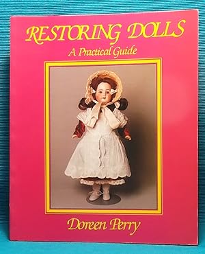 Restoring Dolls: A Practical Guide